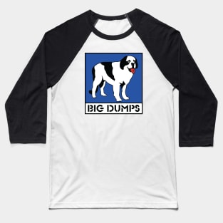 Big Dumps - Big Dogs - Saint Bernard Baseball T-Shirt